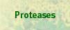  Proteases 